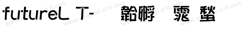 futureL T字体转换